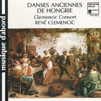 Danses Anciennes De Hongrie Et De Transylvanie - CLEMENCIC CONSORT \ RENE' CLEMENCIC