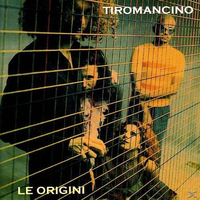 Le origini - TIROMANCINO