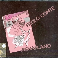 Aguaplano - PAOLO CONTE