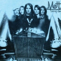 Drive on - MOTT THE HOOPLE