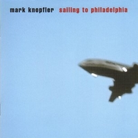 Sailing to Philadelphia - MARK KNOPFLER